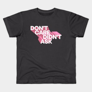 Don't Care Didn't Ask Kids T-Shirt